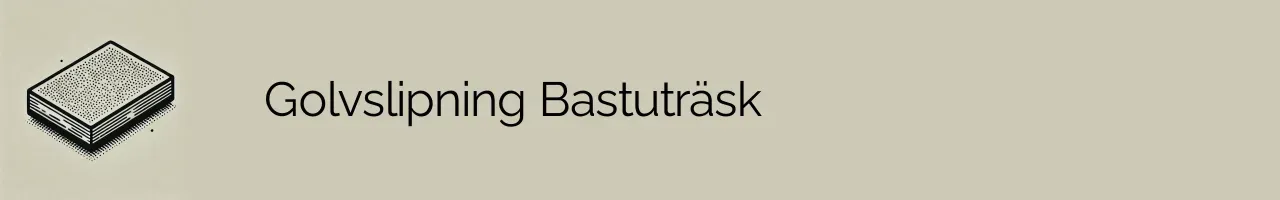 Golvslipning Bastuträsk