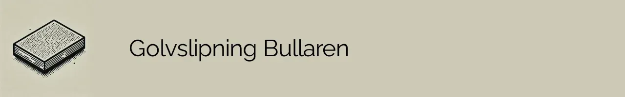 Golvslipning Bullaren