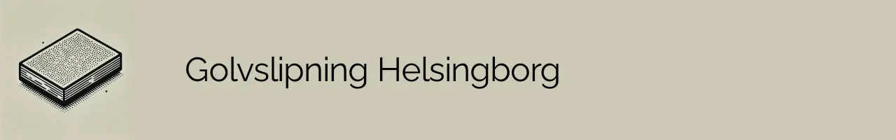 Golvslipning Helsingborg